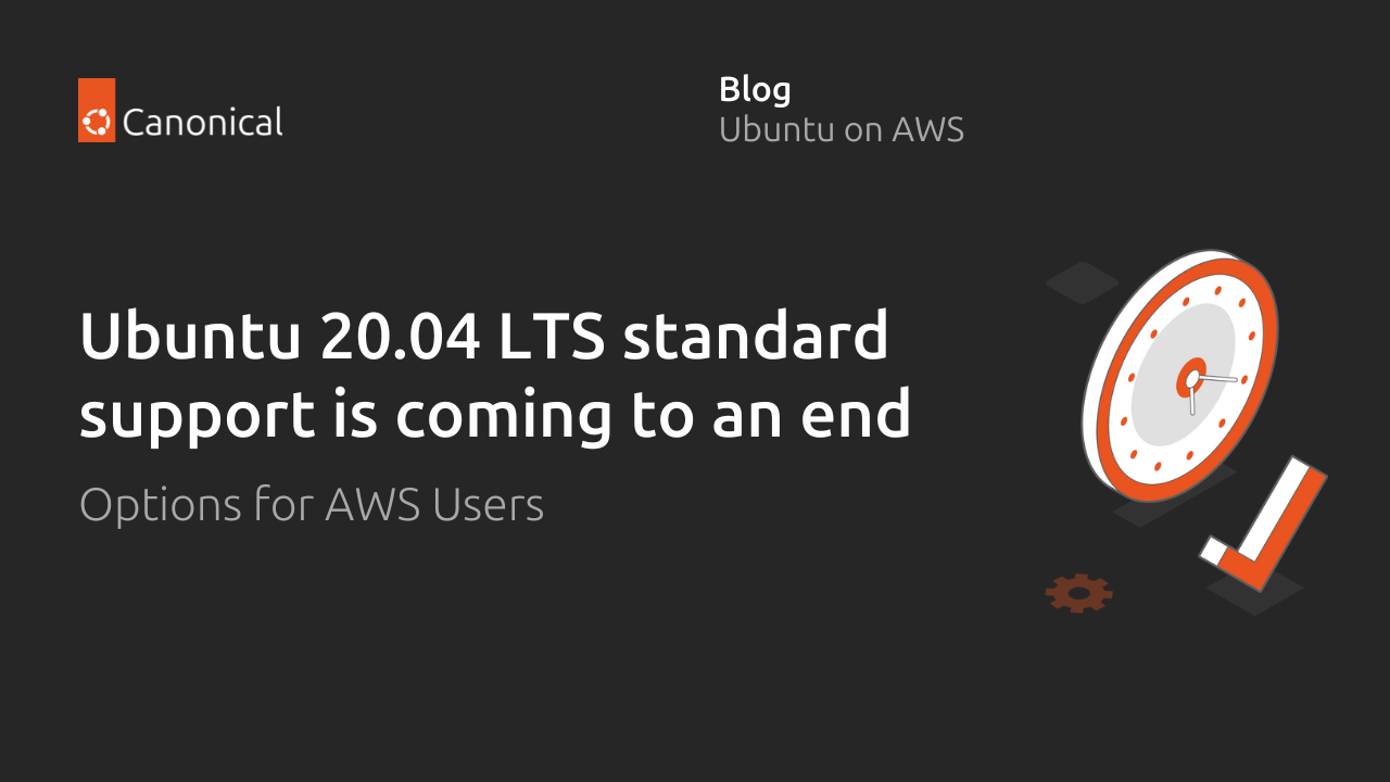 Ubuntu 20.04 LTS standard support is coming to an end – options for AWS Users